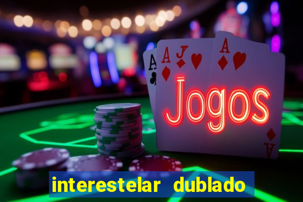 interestelar dublado download mega